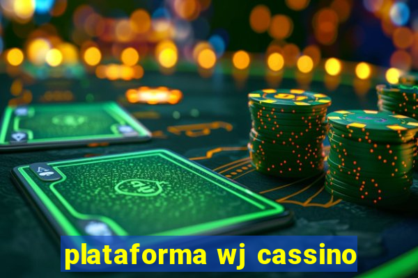 plataforma wj cassino